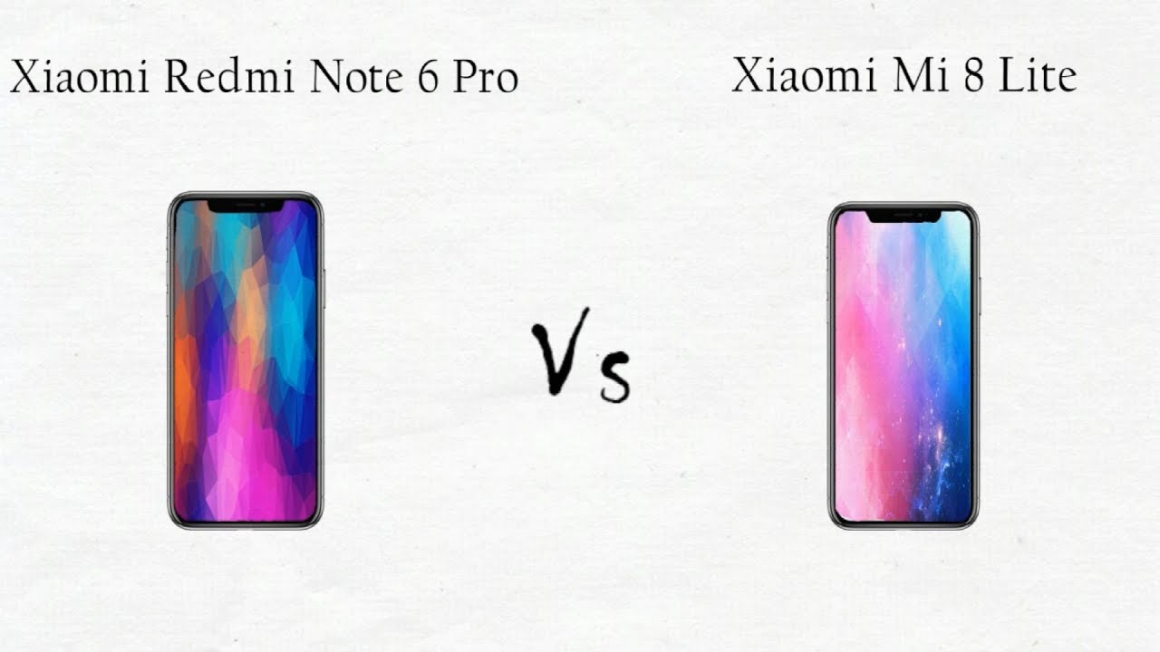 مقارنة بين Xiaomi Mi 8 Lite و Xiaomi Note 6 Pro