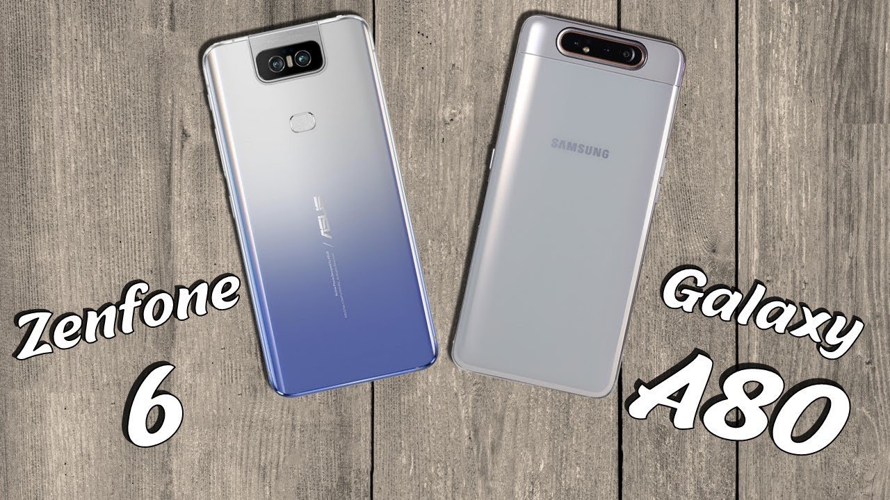 مقارنة هاتفي Asus Zenfone 6 و Samsung Galaxy A80