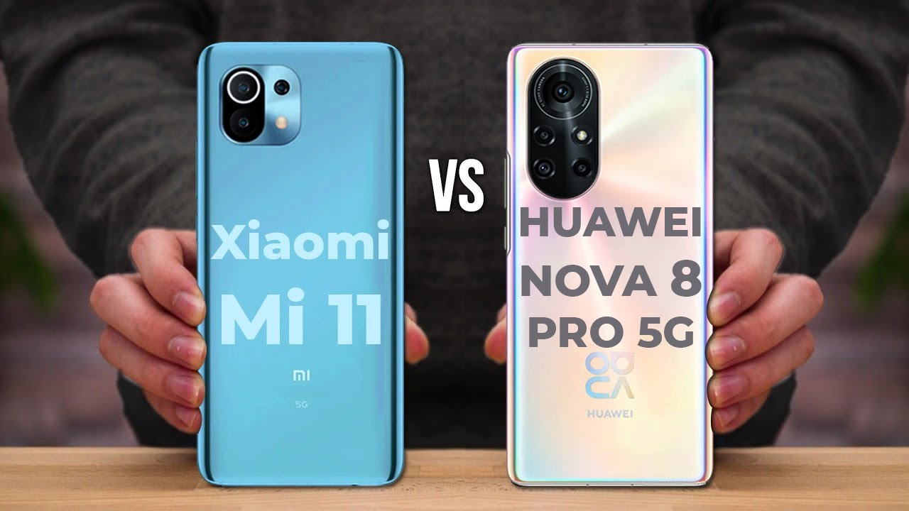 مقارنة بين الكبيرين Huawei Nova 8 Pro 5G و Xiaomi Mi 11