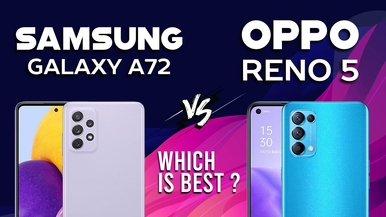 أيهم أفضل Samsung A72 أم Oppo Reno5 5G؟