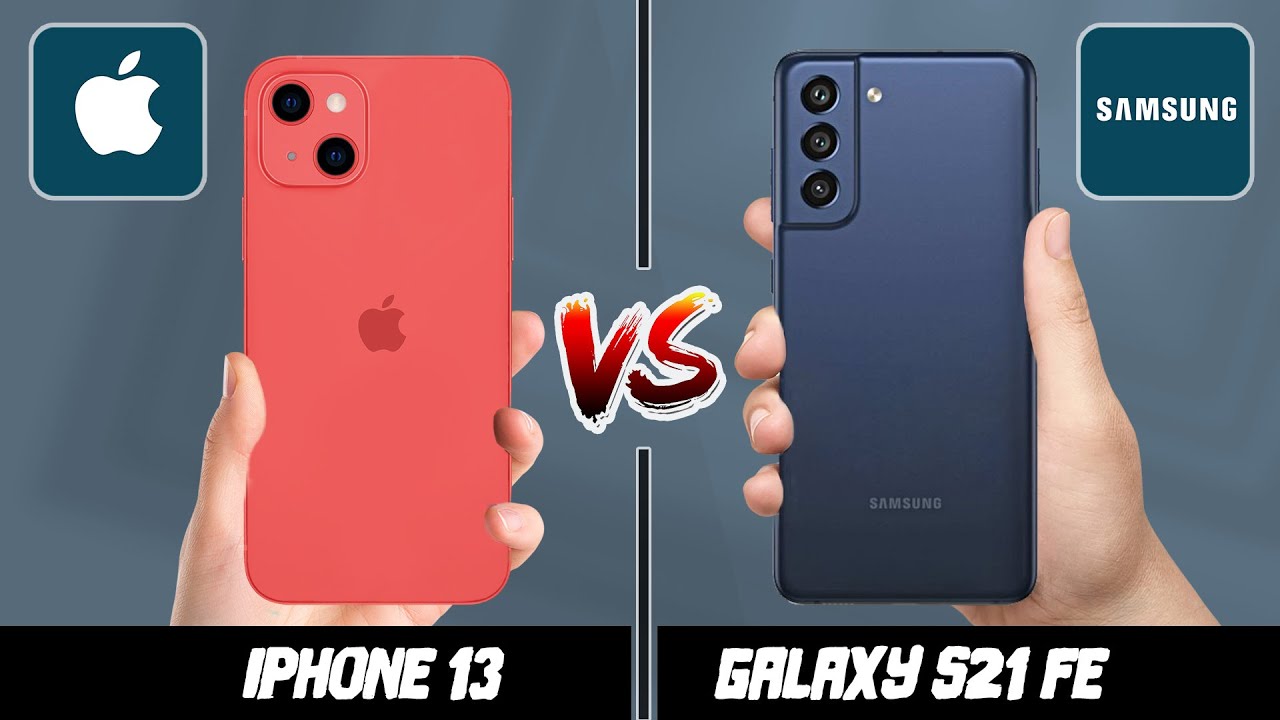إليكم المقارنة بين هاتفي Samsung S21 FE و iPhone 13