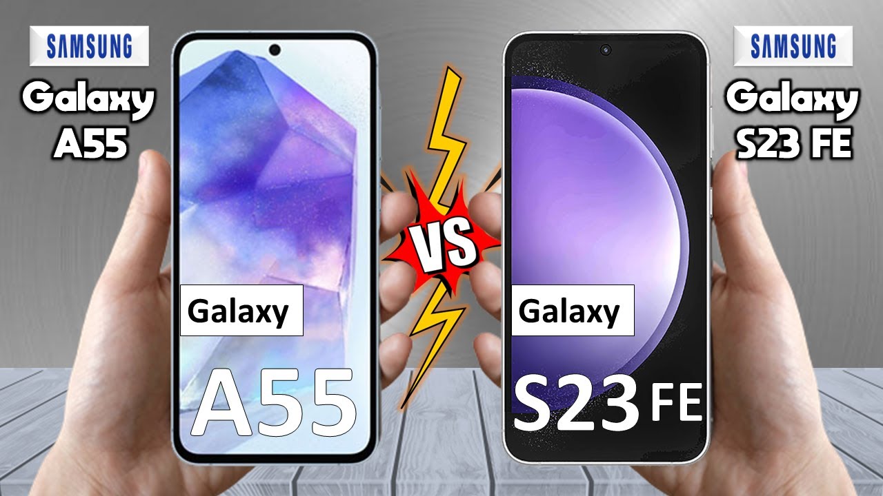 أيهما أنسب لميزانيتك واحتياجاتك... Samsung Galaxy S23 FE أم Samsung Galaxy A55